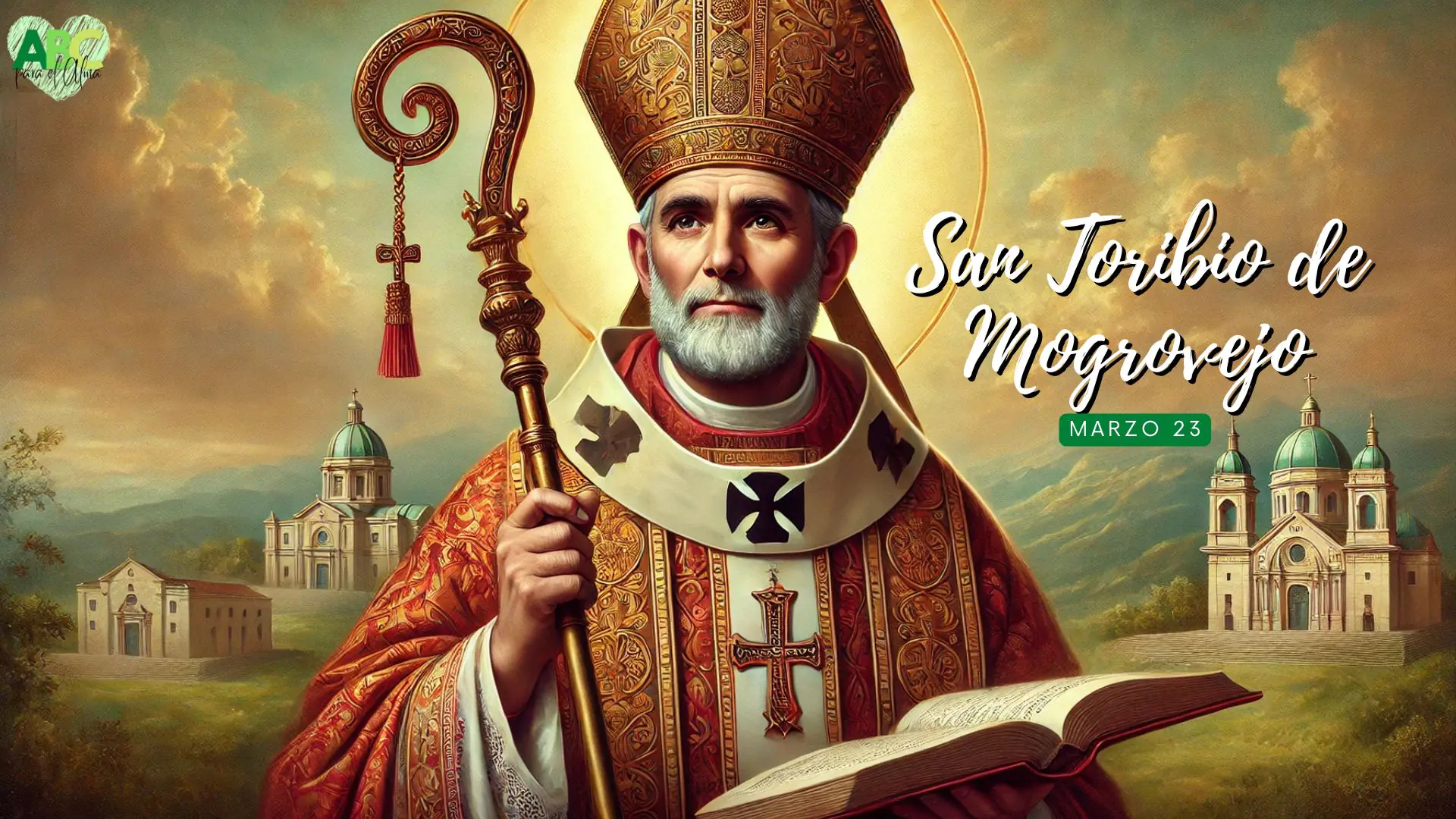 San Toribio de Mogrovejo: Apóstol de los Andes y Defensor de los Indígenas